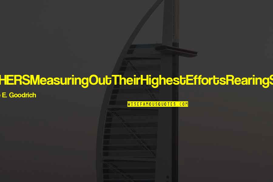 Photoshopped Funny Quotes By Richelle E. Goodrich: MOTHERSMeasuringOutTheirHighestEffortsRearingSouls