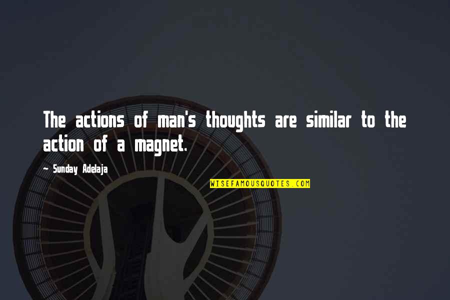 Photoshopped Funny Quotes By Sunday Adelaja: The actions of man's thoughts are similar to