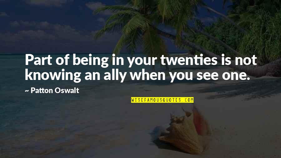 Photoshopped Pictures Quotes By Patton Oswalt: Part of being in your twenties is not