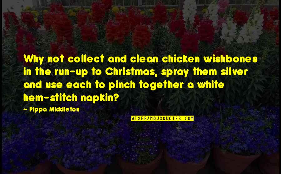 Photoshopped Pictures Quotes By Pippa Middleton: Why not collect and clean chicken wishbones in