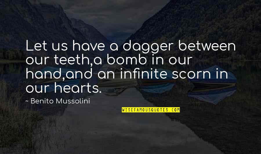 Phototherapy In Newborn Quotes By Benito Mussolini: Let us have a dagger between our teeth,a Phototherapy In Newborn Quotes By Benito Mussolini: Let us have a dagger between our teeth,a