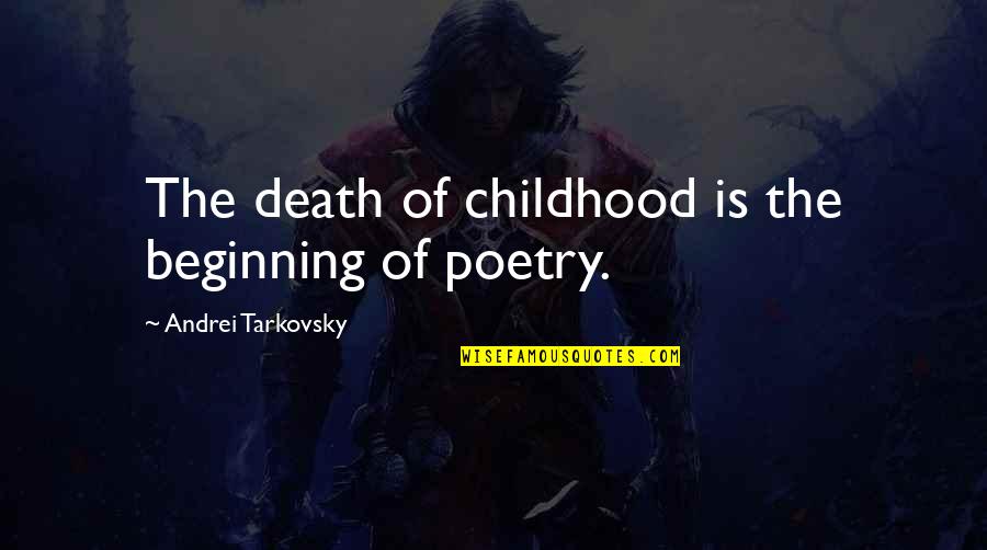 Php Get Quotes By Andrei Tarkovsky: The death of childhood is the beginning of Php Get Quotes By Andrei Tarkovsky: The death of childhood is the beginning of