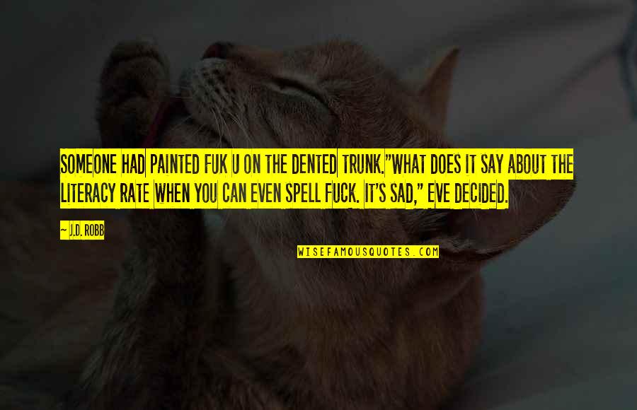 Php Get Value Between Quotes By J.D. Robb: Someone had painted FUK U on the dented