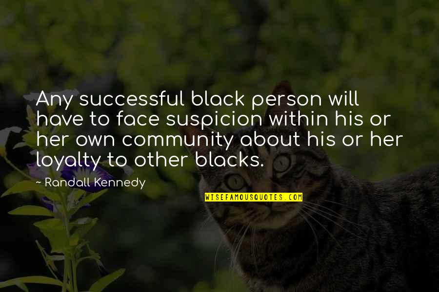 Php Mysql Query Quotes By Randall Kennedy: Any successful black person will have to face Php Mysql Query Quotes By Randall Kennedy: Any successful black person will have to face