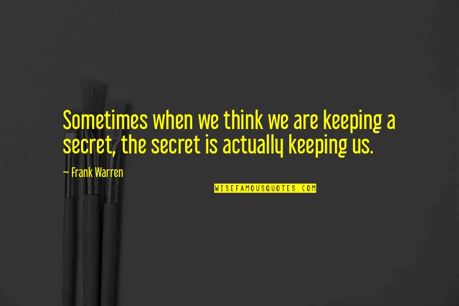 Php Pdo Magic Quotes By Frank Warren: Sometimes when we think we are keeping a