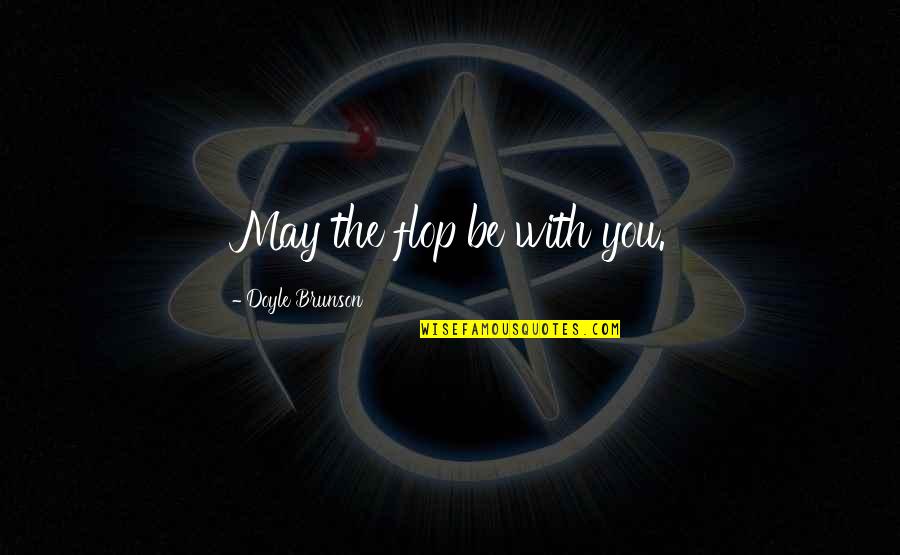 Php Prepare Quotes By Doyle Brunson: May the flop be with you.