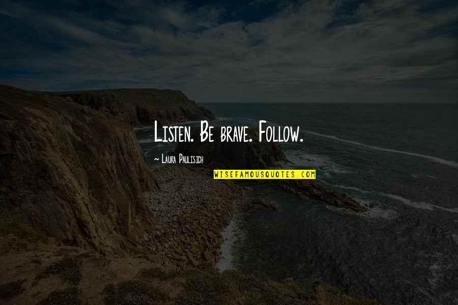 Php Remove Enclosing Quotes By Laura Paulisich: Listen. Be brave. Follow. Php Remove Enclosing Quotes By Laura Paulisich: Listen. Be brave. Follow.