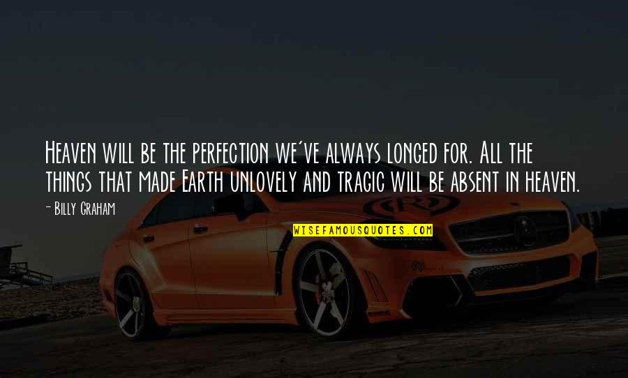 Php Reversed Quotes By Billy Graham: Heaven will be the perfection we've always longed Php Reversed Quotes By Billy Graham: Heaven will be the perfection we've always longed