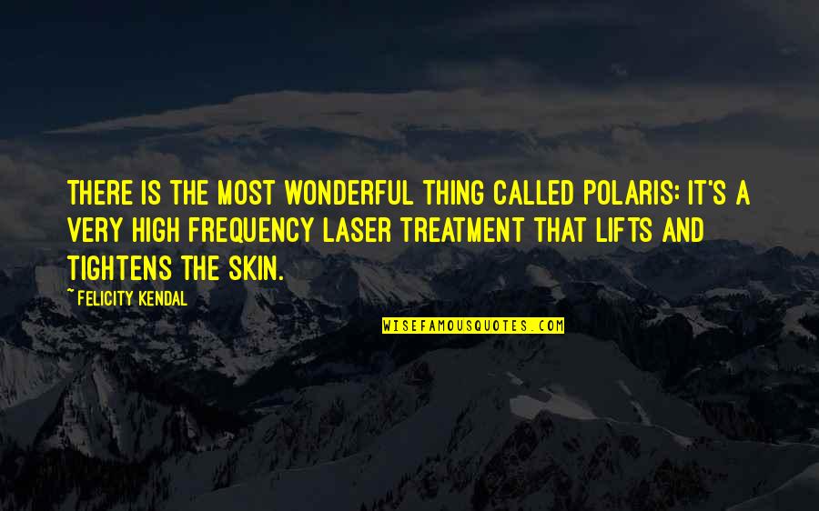 Php Screening Quotes By Felicity Kendal: There is the most wonderful thing called Polaris: Php Screening Quotes By Felicity Kendal: There is the most wonderful thing called Polaris: