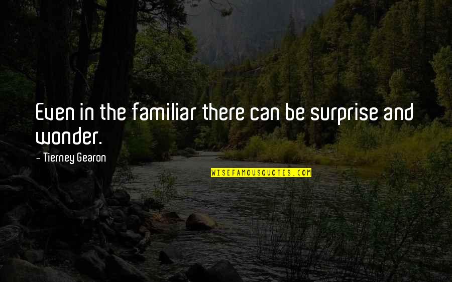 Php Substr Quotes By Tierney Gearon: Even in the familiar there can be surprise Php Substr Quotes By Tierney Gearon: Even in the familiar there can be surprise