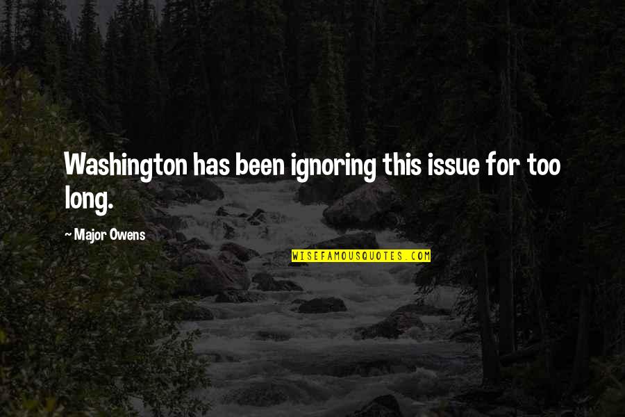 Php Textarea Quotes By Major Owens: Washington has been ignoring this issue for too Php Textarea Quotes By Major Owens: Washington has been ignoring this issue for too