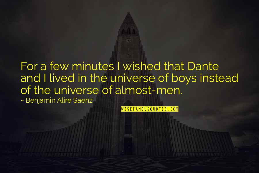 Phrased Quotes By Benjamin Alire Saenz: For a few minutes I wished that Dante