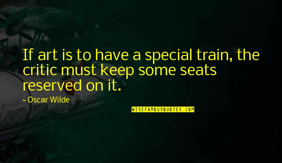 Phraseology Quotes By Oscar Wilde: If art is to have a special train,