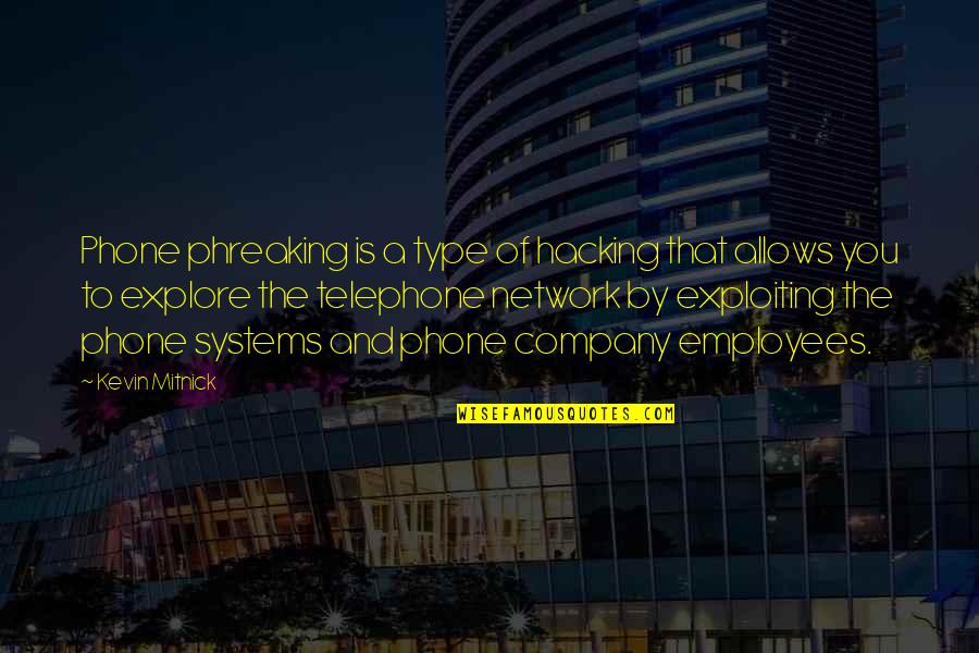 Phreaking Hacking Quotes By Kevin Mitnick: Phone phreaking is a type of hacking that Phreaking Hacking Quotes By Kevin Mitnick: Phone phreaking is a type of hacking that
