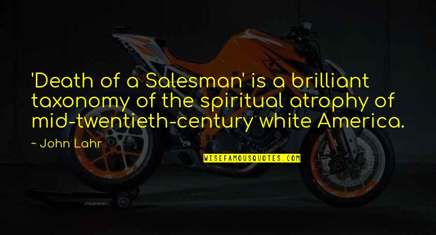 Phronesis Quotes By John Lahr: 'Death of a Salesman' is a brilliant taxonomy Phronesis Quotes By John Lahr: 'Death of a Salesman' is a brilliant taxonomy
