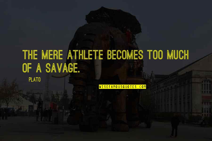 Phupho In Urdu Quotes By Plato: The mere athlete becomes too much of a