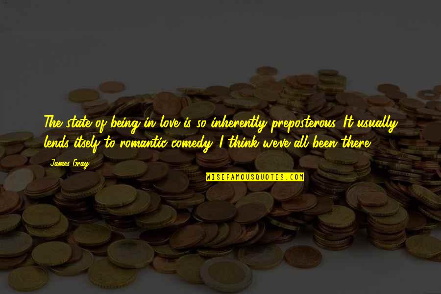 Phylliss Johnson Quotes By James Gray: The state of being in love is so