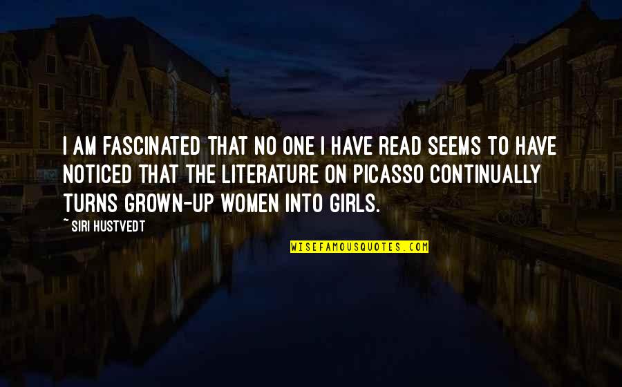 Physchotic Quotes By Siri Hustvedt: I am fascinated that no one I have
