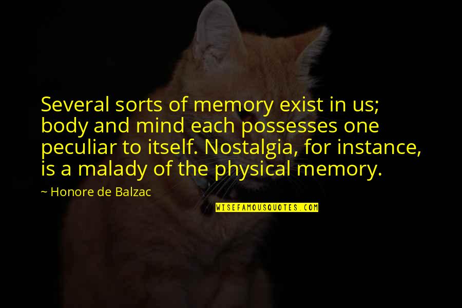 Physical Body Quotes By Honore De Balzac: Several sorts of memory exist in us; body Physical Body Quotes By Honore De Balzac: Several sorts of memory exist in us; body