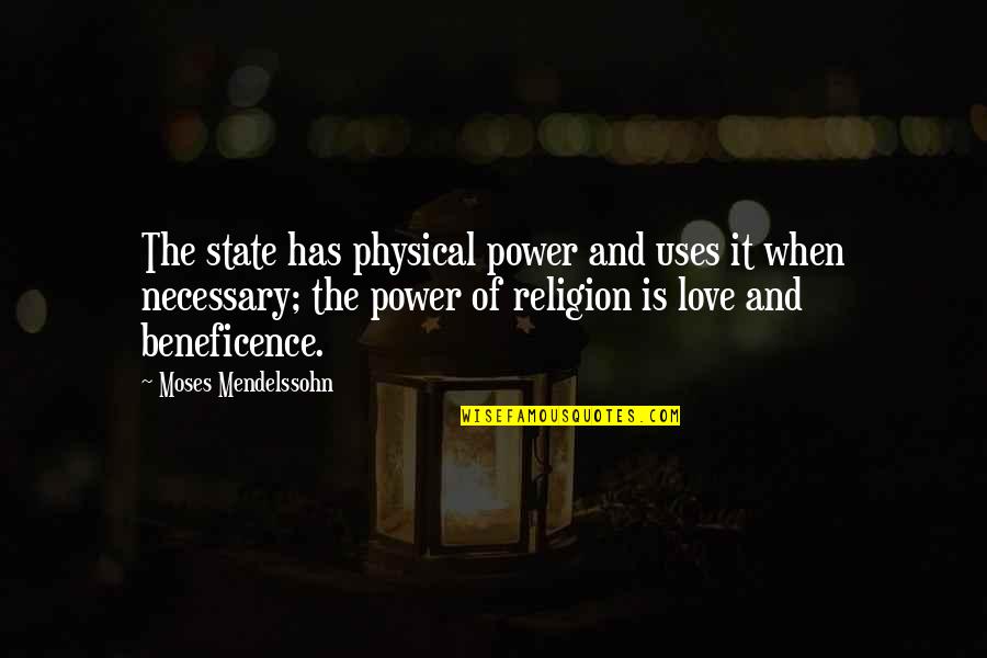 Physical Love Quotes By Moses Mendelssohn: The state has physical power and uses it