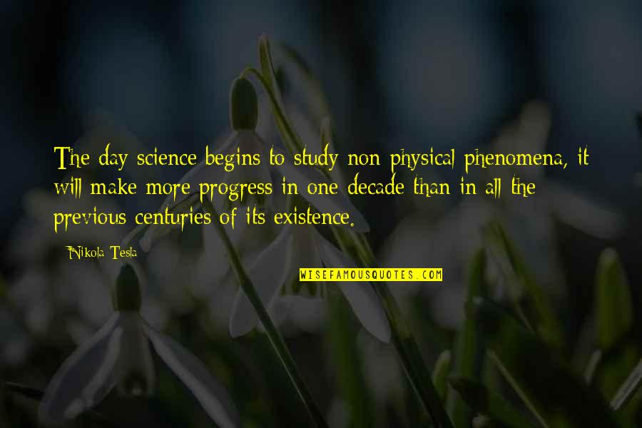 Physical Quotes By Nikola Tesla: The day science begins to study non-physical phenomena,