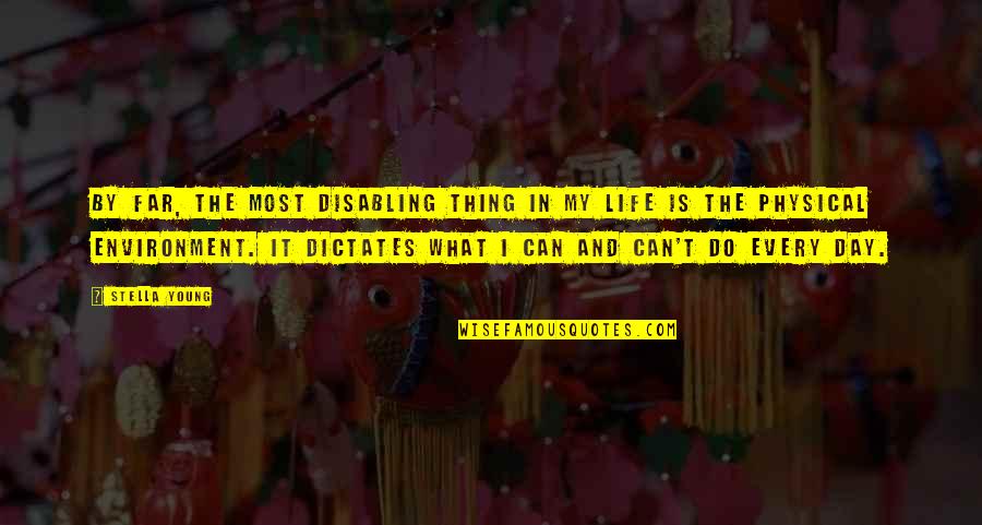 Physical Quotes By Stella Young: By far, the most disabling thing in my