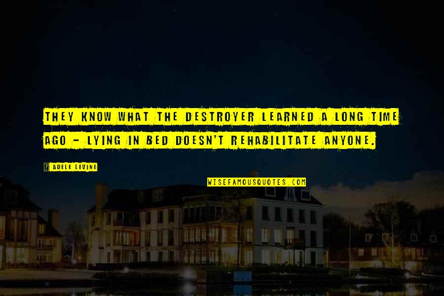 Physical Therapy Quotes By Adele Levine: They know what the Destroyer learned a long