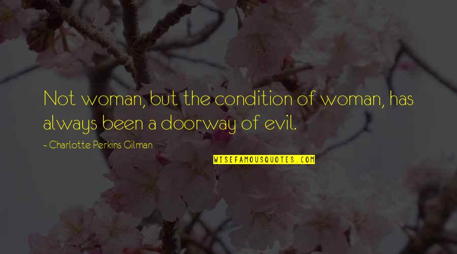 Physically Close But Emotionally Distant Quotes By Charlotte Perkins Gilman: Not woman, but the condition of woman, has