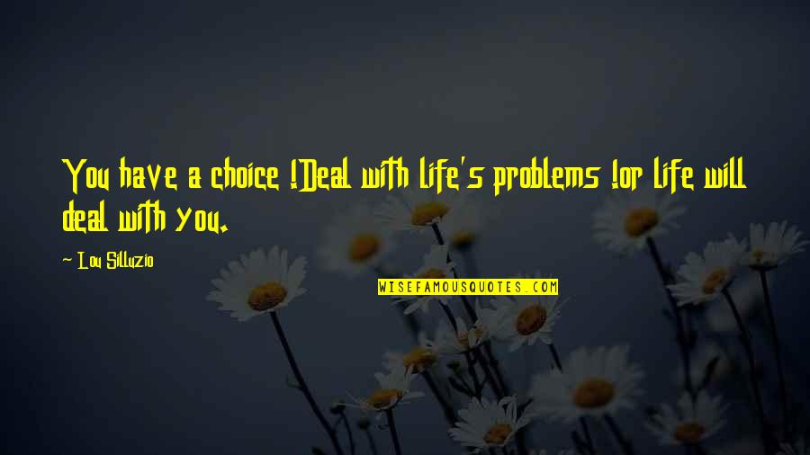 Physicist Wolfgang Pauli Quotes By Lou Silluzio: You have a choice !Deal with life's problems