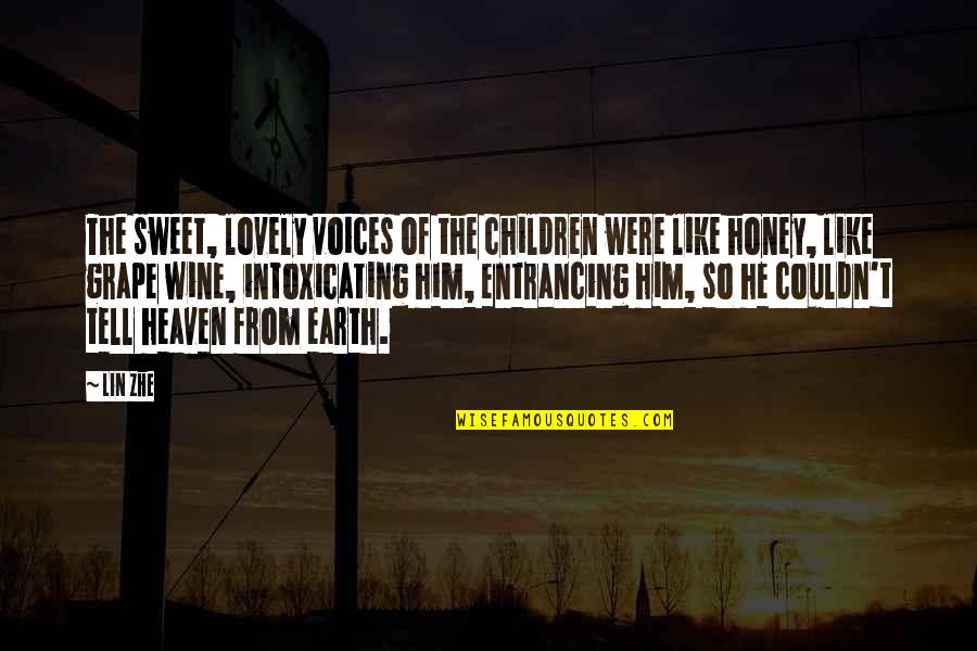 Physics And Love Quotes By Lin Zhe: The sweet, lovely voices of the children were Physics And Love Quotes By Lin Zhe: The sweet, lovely voices of the children were
