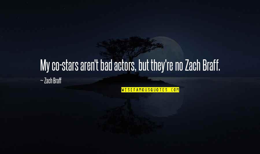 Physics Einstein Quotes By Zach Braff: My co-stars aren't bad actors, but they're no