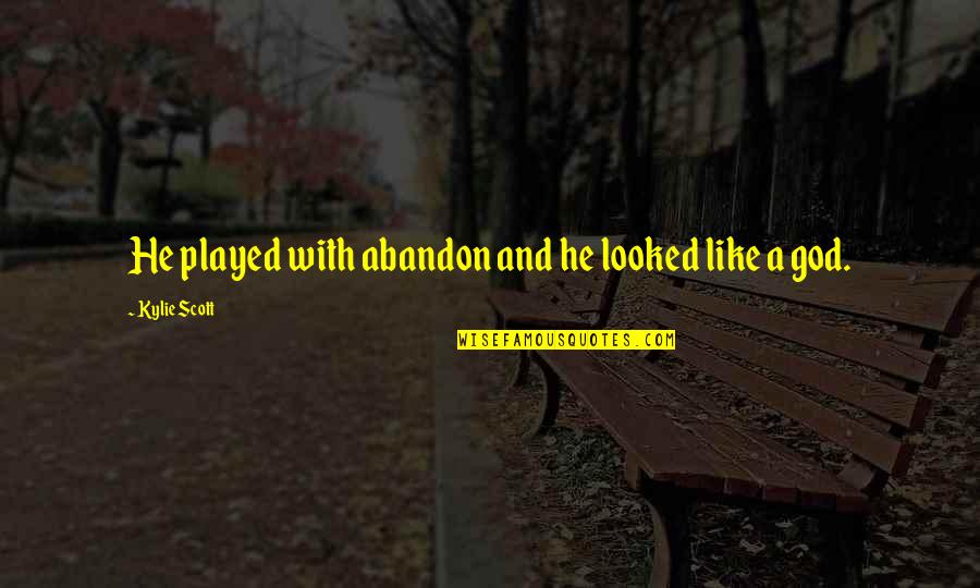 Physik Beschleunigung Quotes By Kylie Scott: He played with abandon and he looked like
