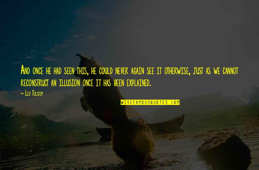 Physiography Quotes By Leo Tolstoy: And once he had seen this, he could Physiography Quotes By Leo Tolstoy: And once he had seen this, he could