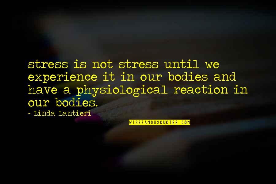 Physiological Quotes By Linda Lantieri: stress is not stress until we experience it
