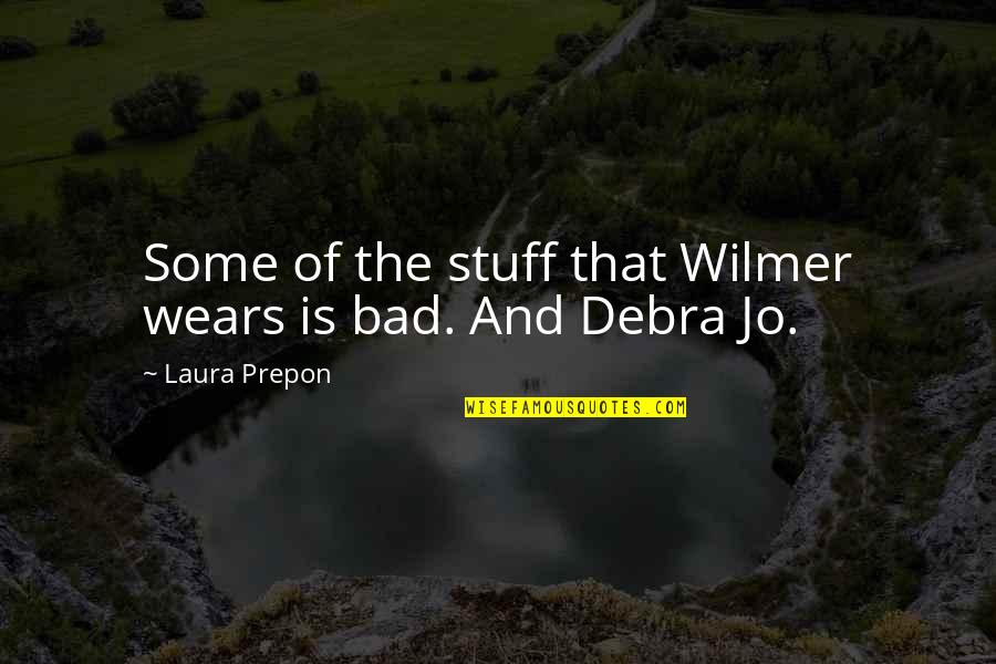 Physiologically Important Quotes By Laura Prepon: Some of the stuff that Wilmer wears is