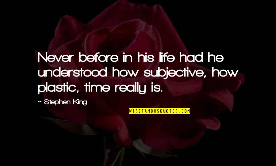 Physiologically Inert Quotes By Stephen King: Never before in his life had he understood Physiologically Inert Quotes By Stephen King: Never before in his life had he understood