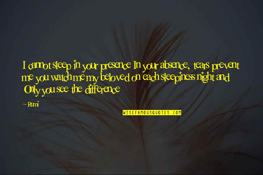 Physiotherapist Vs Chiropractor Quotes By Rumi: I cannot sleep in your presence In your Physiotherapist Vs Chiropractor Quotes By Rumi: I cannot sleep in your presence In your