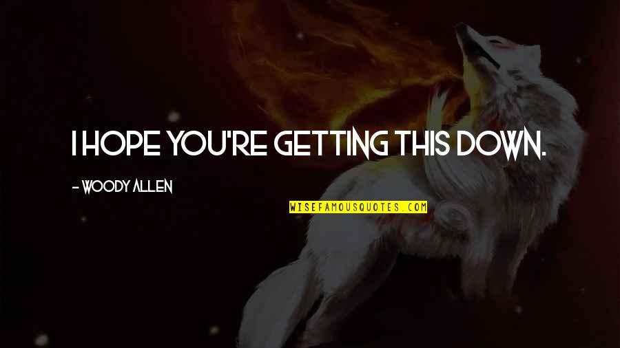 Physiotherapy Day 2021 Quotes By Woody Allen: I hope you're getting this down.