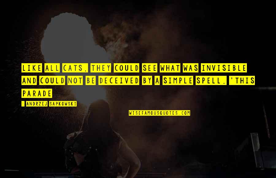 Physiquement Vivante Quotes By Andrzej Sapkowski: Like all cats, they could see what was Physiquement Vivante Quotes By Andrzej Sapkowski: Like all cats, they could see what was