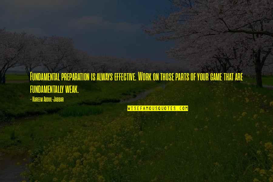 Phytonutrients Quotes By Kareem Abdul-Jabbar: Fundamental preparation is always effective. Work on those Phytonutrients Quotes By Kareem Abdul-Jabbar: Fundamental preparation is always effective. Work on those