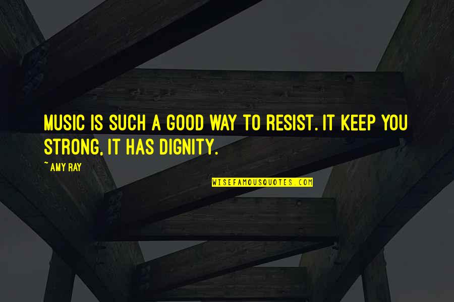 Piacevole Music Quotes By Amy Ray: Music is such a good way to resist.