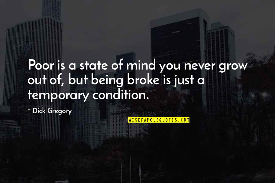 Piano Inspirational Quotes By Dick Gregory: Poor is a state of mind you never