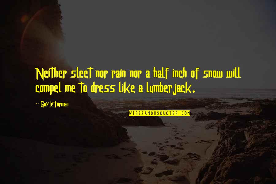Piano Key Quotes By Gayle Forman: Neither sleet nor rain nor a half inch Piano Key Quotes By Gayle Forman: Neither sleet nor rain nor a half inch