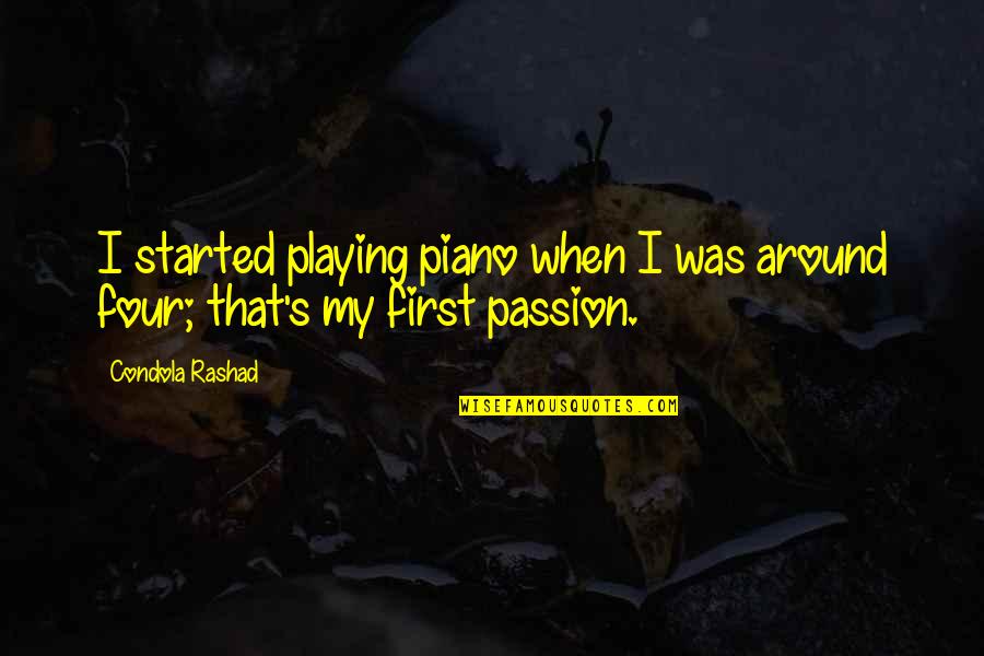 Piano Playing Quotes By Condola Rashad: I started playing piano when I was around