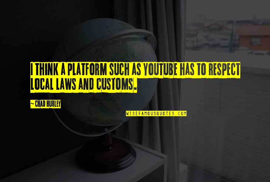 Piatas De Unicornio Quotes By Chad Hurley: I think a platform such as YouTube has