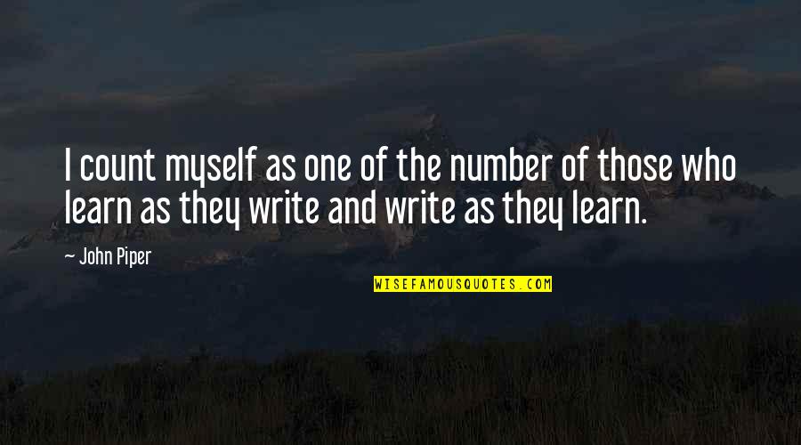 Piatas De Unicornio Quotes By John Piper: I count myself as one of the number Piatas De Unicornio Quotes By John Piper: I count myself as one of the number