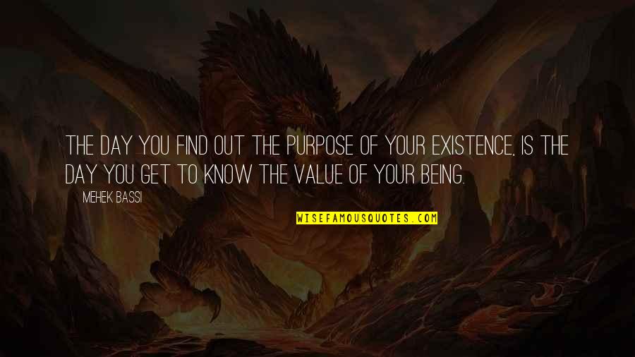 Piattoni Translation Quotes By Mehek Bassi: The day you find out the purpose of Piattoni Translation Quotes By Mehek Bassi: The day you find out the purpose of