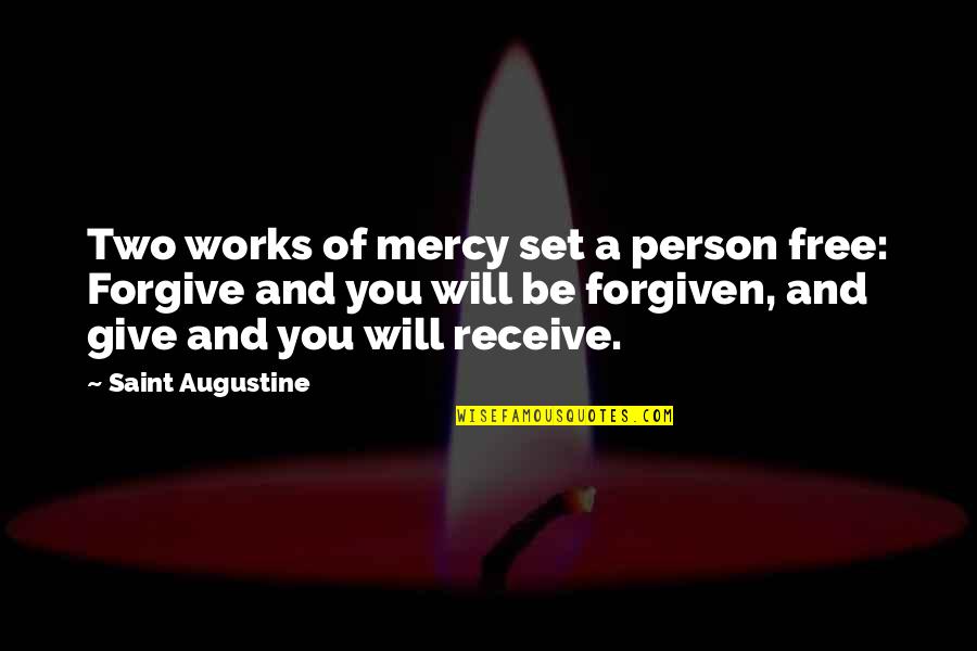 Piattoni Translation Quotes By Saint Augustine: Two works of mercy set a person free: Piattoni Translation Quotes By Saint Augustine: Two works of mercy set a person free: