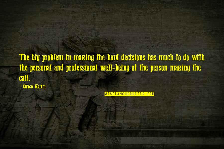 Piazzas Market Quotes By Chuck Martin: The big problem in making the hard decisions