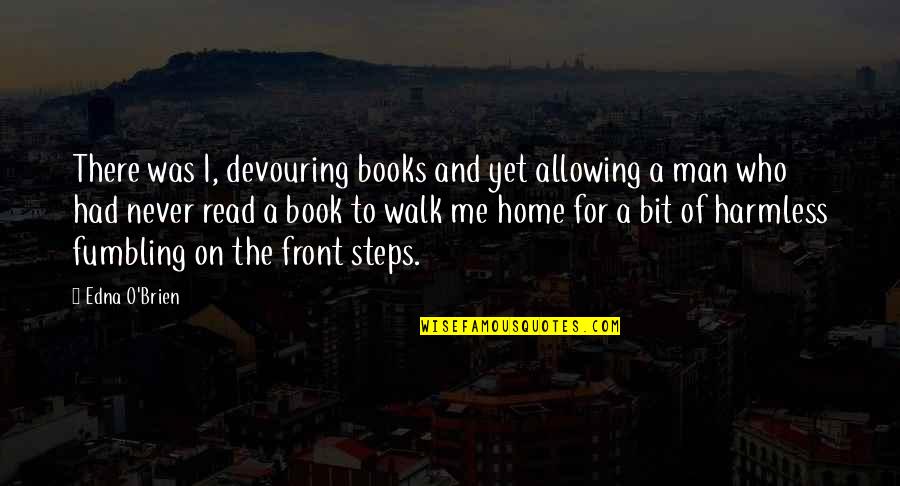 Piazzolla Tango Quotes By Edna O'Brien: There was I, devouring books and yet allowing Piazzolla Tango Quotes By Edna O'Brien: There was I, devouring books and yet allowing